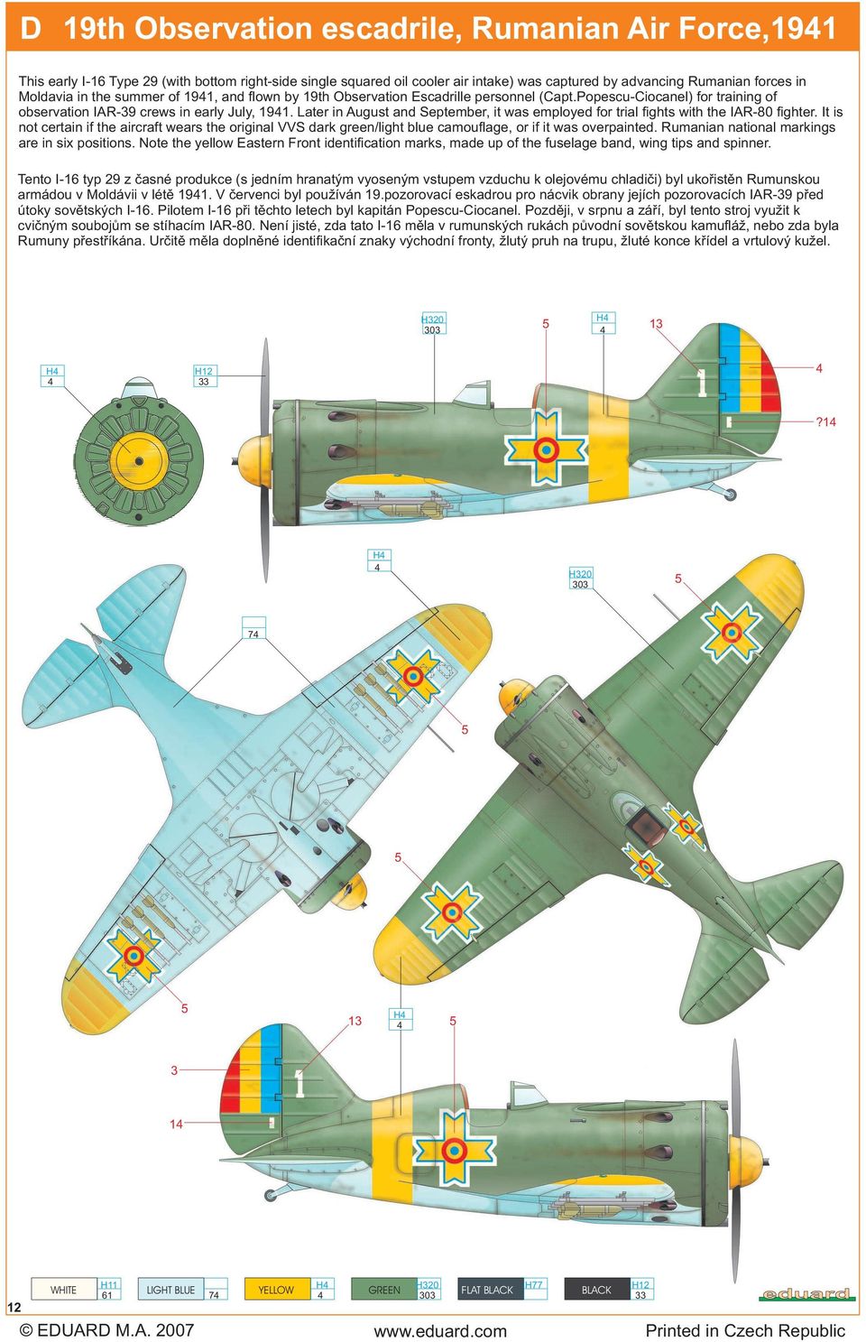 Later in August and September, it was employed for trial fights with the IAR-80 fighter.