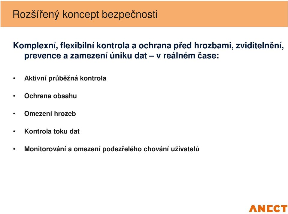 v reálném čase: Aktivní průběžná kontrola Ochrana obsahu Omezení