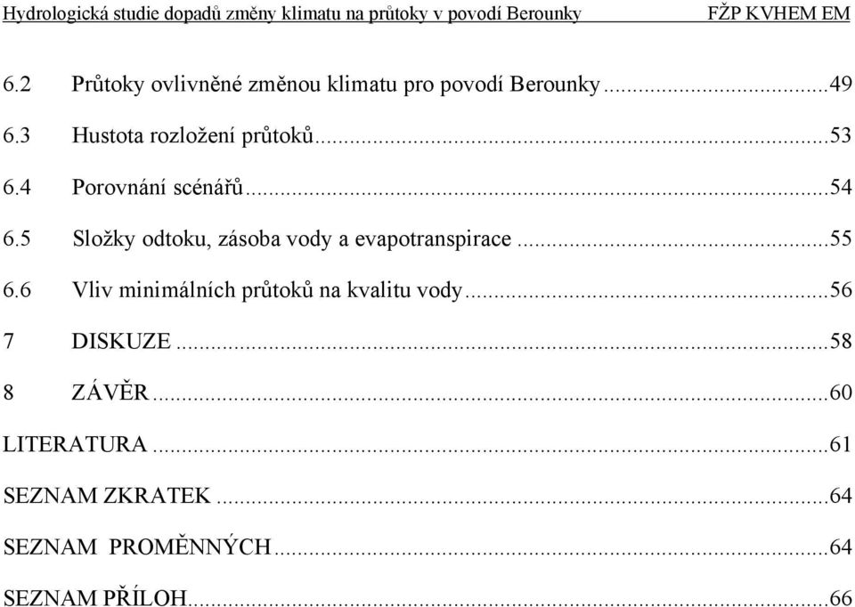 5 Složky u, zásoba vody a evapotranspirace...55 6.