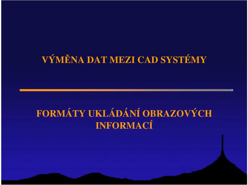 FORMÁTY UKLÁDÁNÍ