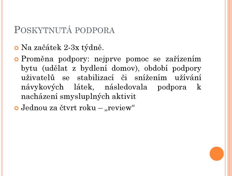 domov), období podpory uživatelů se stabilizací či snížením užívání