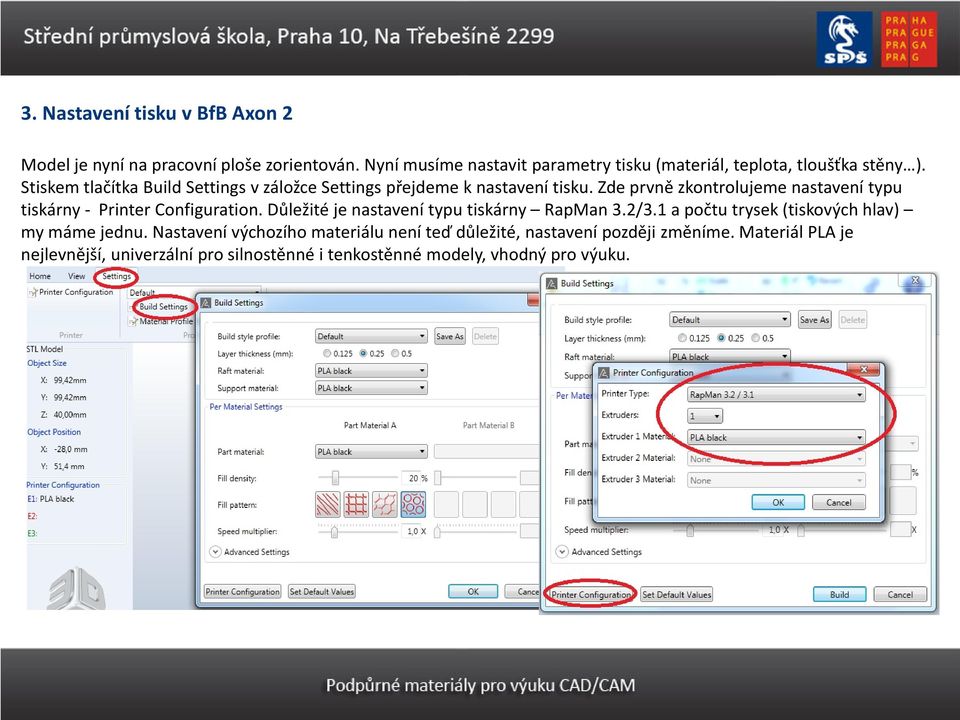 Stiskem tlačítka Build Settings v záložce Settings přejdeme k nastavení tisku.