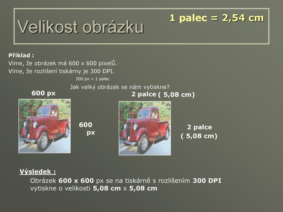 300 px = 1 palec Jak velký obrázek se nám vytiskne?