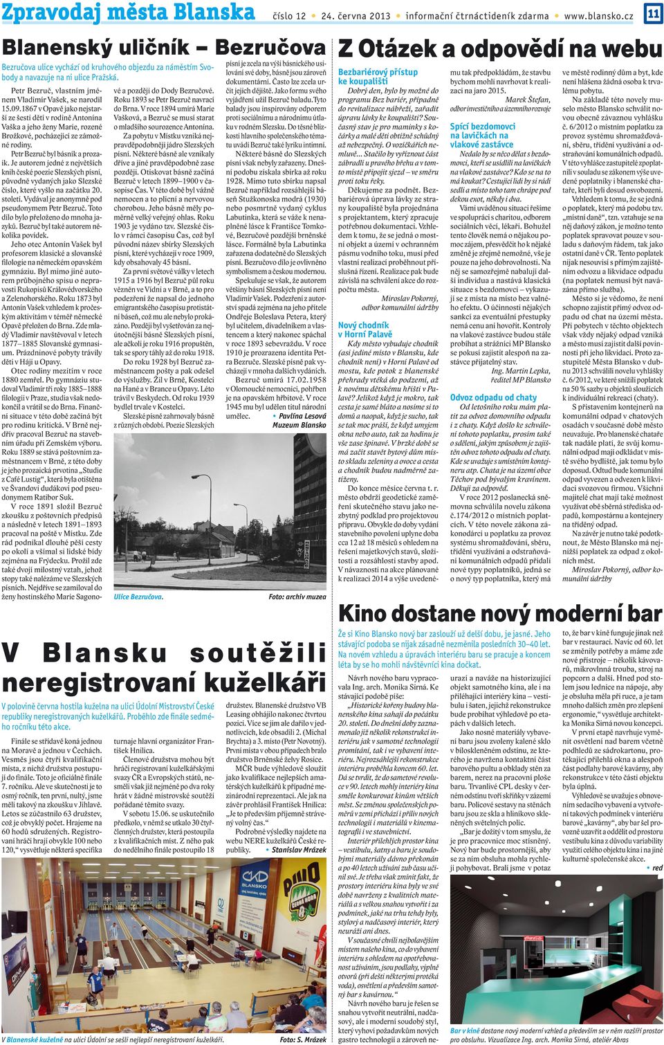 Vesměs jsou čtyři kvalifikační místa, z nichž družstva postupují do finále. Toto je oficiálně finále 7. ročníku.