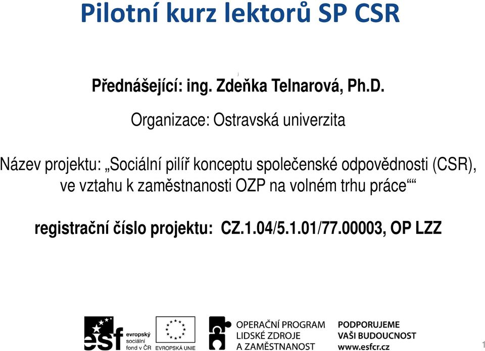 společenské odpovědnosti (CSR), ve vztahu k zaměstnanosti OZP na volném