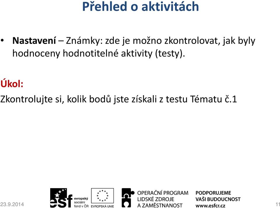 hodnotitelné aktivity (testy).