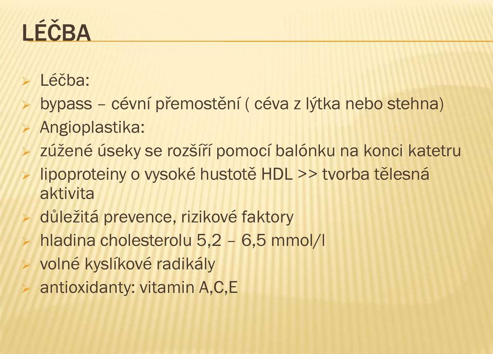 hustotě HDL >> tvorba tělesná aktivita důležitá prevence, rizikové faktory