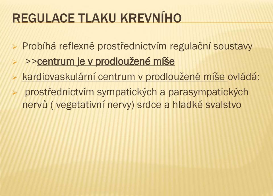 kardiovaskulární centrum v prodloužené míše ovládá: