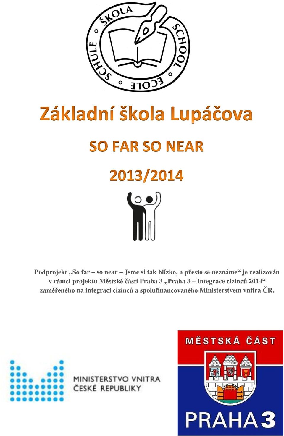 Praha 3 Praha 3 Integrace cizinců 2014 zaměřeného na