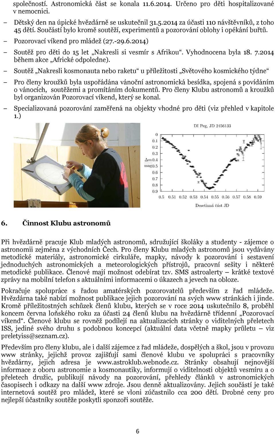 7.2014 během akce Africké odpoledne).