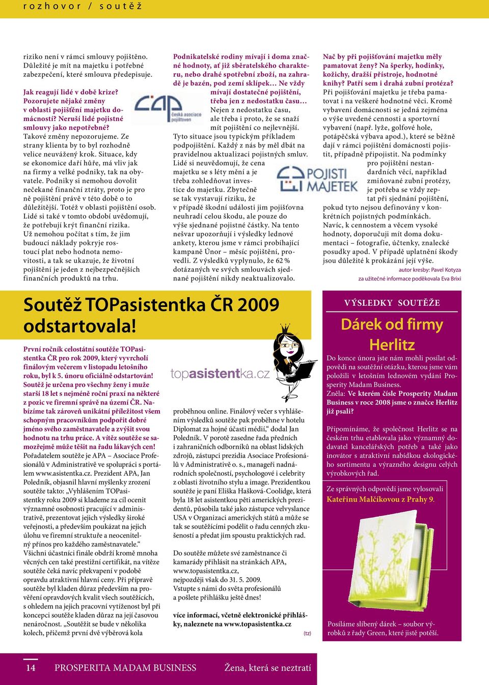 Situace, kdy se ekonomice daří hůře, má vliv jak na firmy a velké podniky, tak na obyvatele.