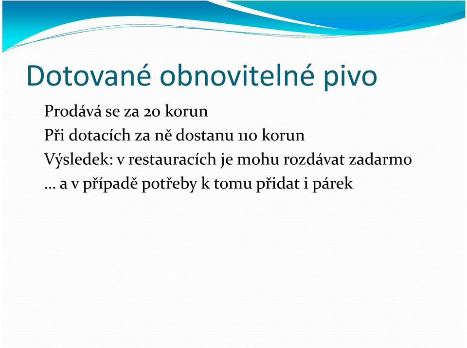 Výsledek: v restauracích je mohu rozdávat