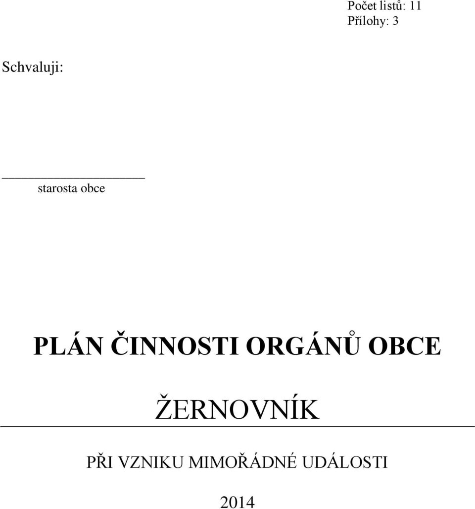 ČINNOSTI ORGÁNŮ OBCE ŽERNOVNÍK