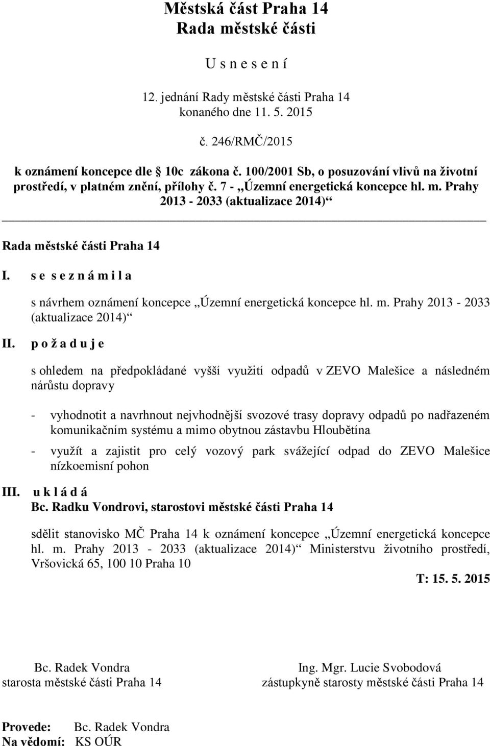 i l a s návrhem oznámení koncepce Územní energetická koncepce hl. m.