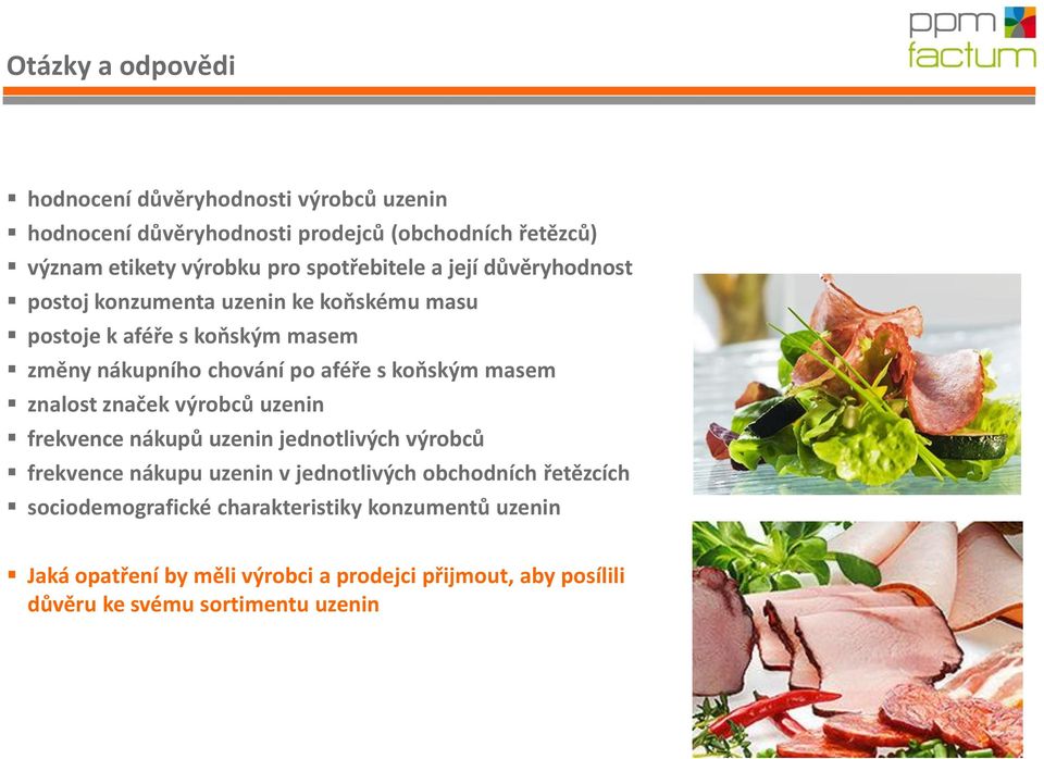 koňským masem znalost značek výrobců uzenin frekvence nákupů uzenin jednotlivých výrobců frekvence nákupu uzenin v jednotlivých obchodních