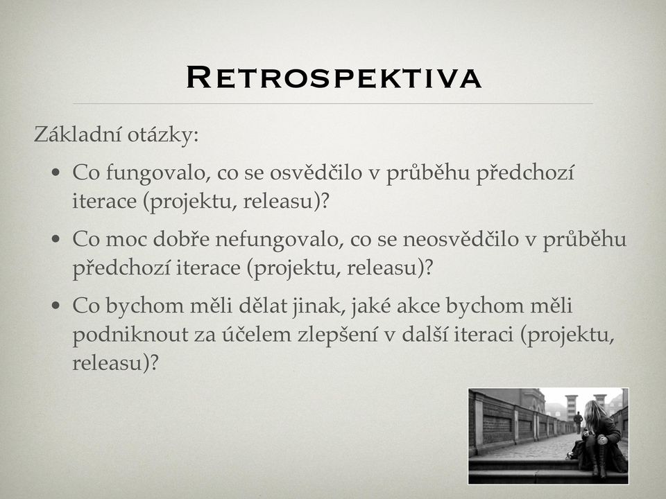 Co moc dobře nefungovalo, co se neosvědčilo v průběhu  Co bychom měli dělat