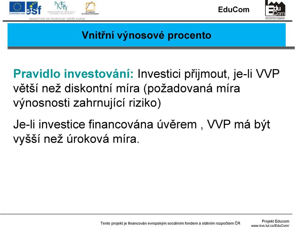 diskontní míra (požadovaná míra výnosnosti zahrnující riziko)
