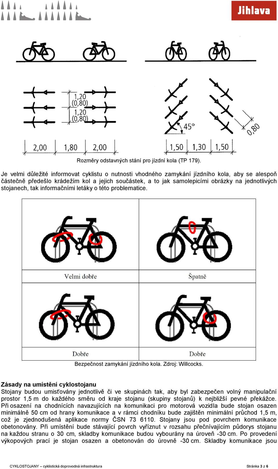 stojanech, tak informačními letáky o této problematice. Bezpečnost zamykání jízdního kola. Zdroj: Willcocks.