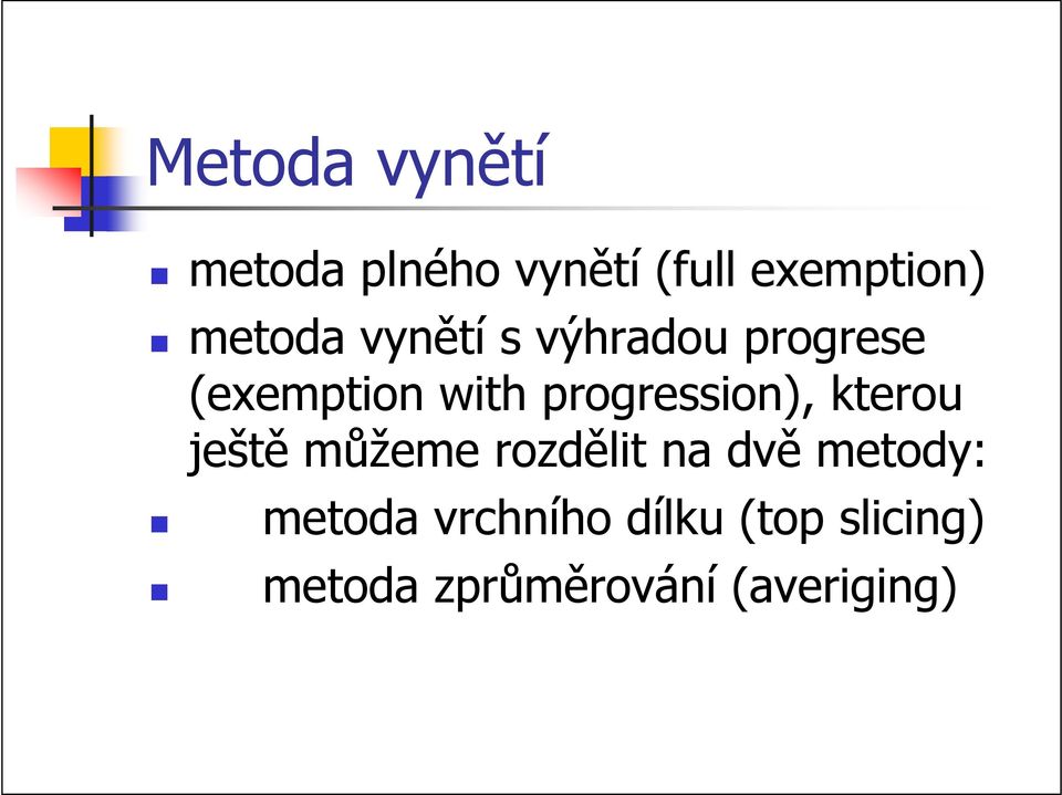 progression), kterou ještě můžeme rozdělit na dvě