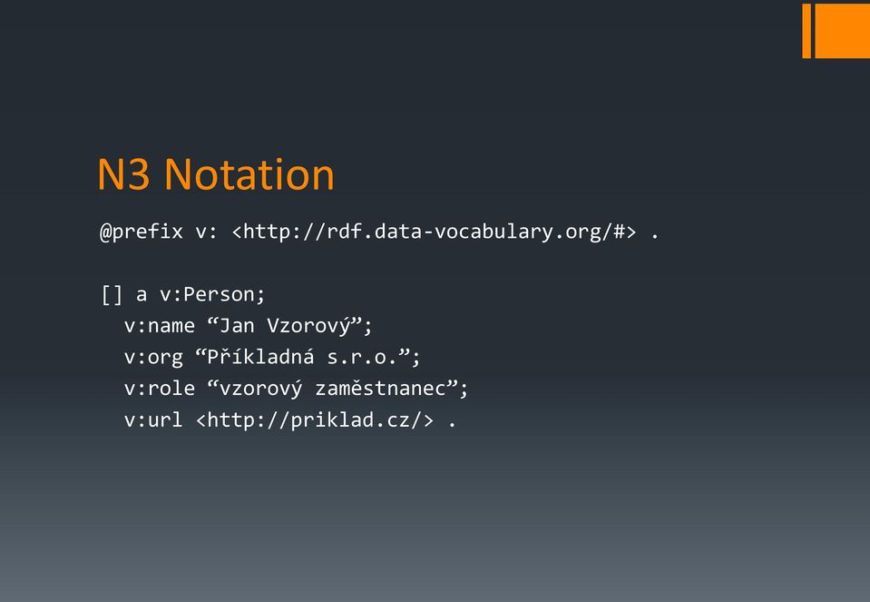 [] a v:person; v:name Jan Vzorový ; v:org