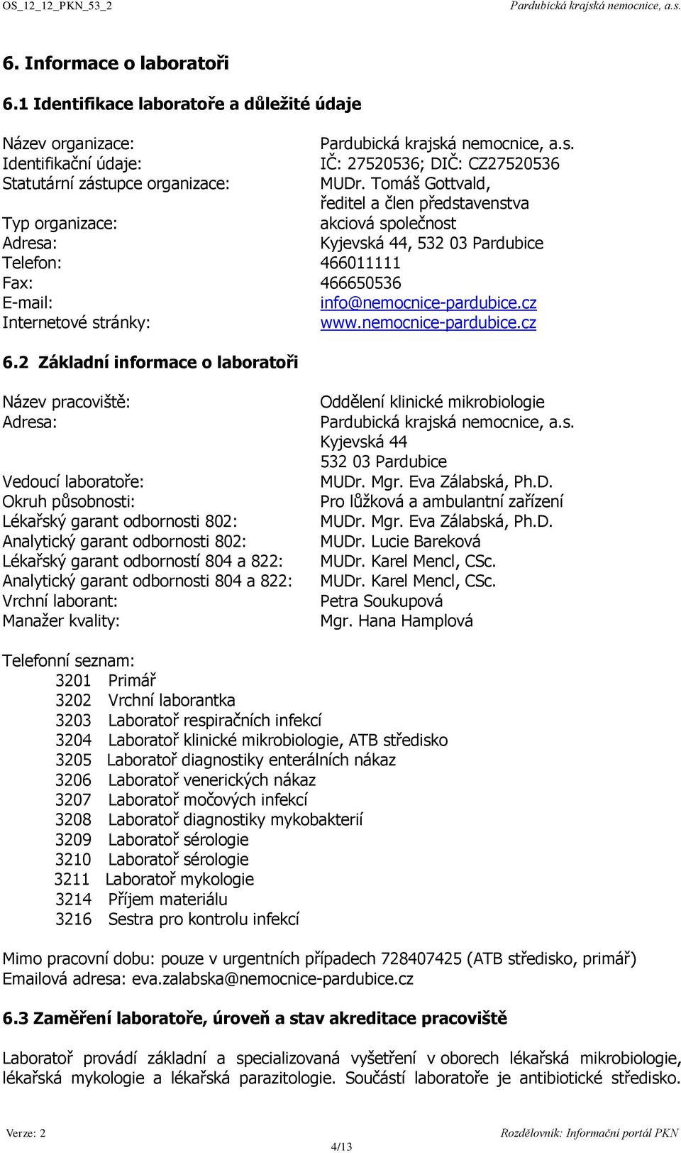 cz Internetové stránky: www.nemocnice-pardubice.cz 6.