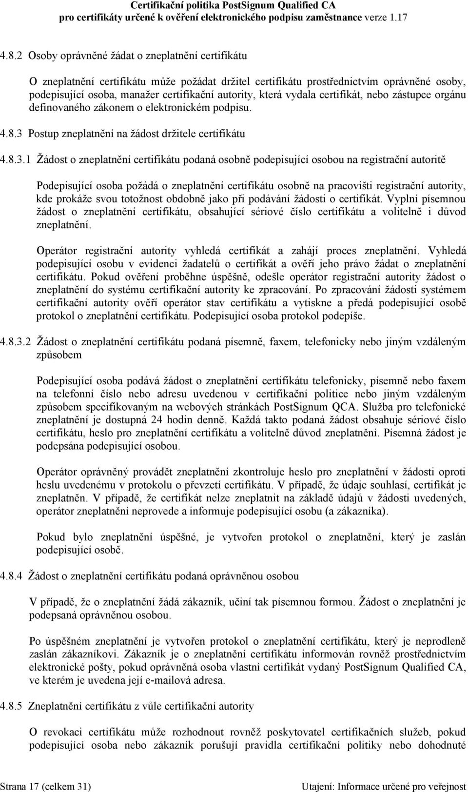 Postup zneplatnění na žádost držitele certifikátu 4.8.3.