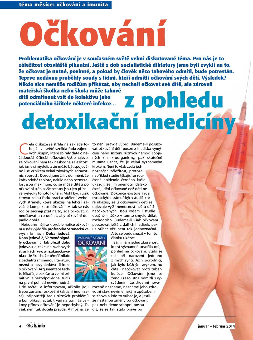Teprve nedávno proběhly soudy s lidmi, kteří odmítli očkování svých dětí. Výsledek?