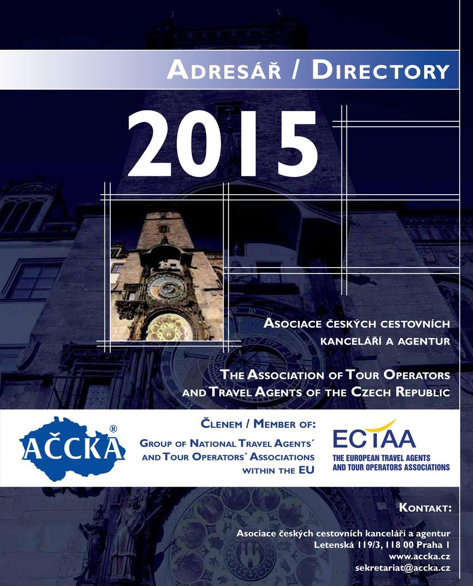 NATIONAL TRAVEL AGENTS AND TOUR OPERATORS ASSOCIATIONS WITHIN THE EU KONTAKT: Asociace