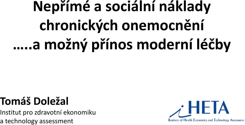 .a možný přínos moderní léčby Tomáš