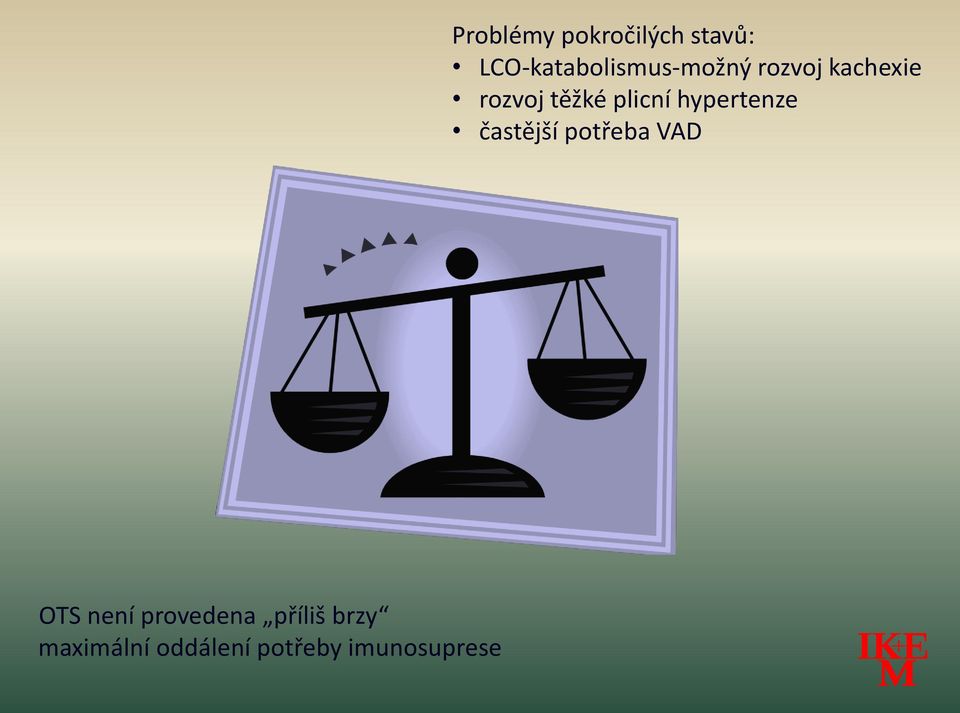 pokročilých stavů: LCO-katabolismus-možný