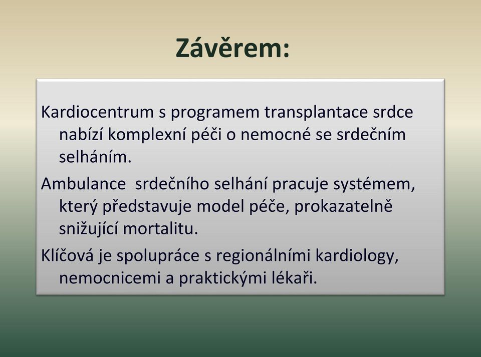 Ambulance srdečního selhání pracuje systémem, který představuje model péče,