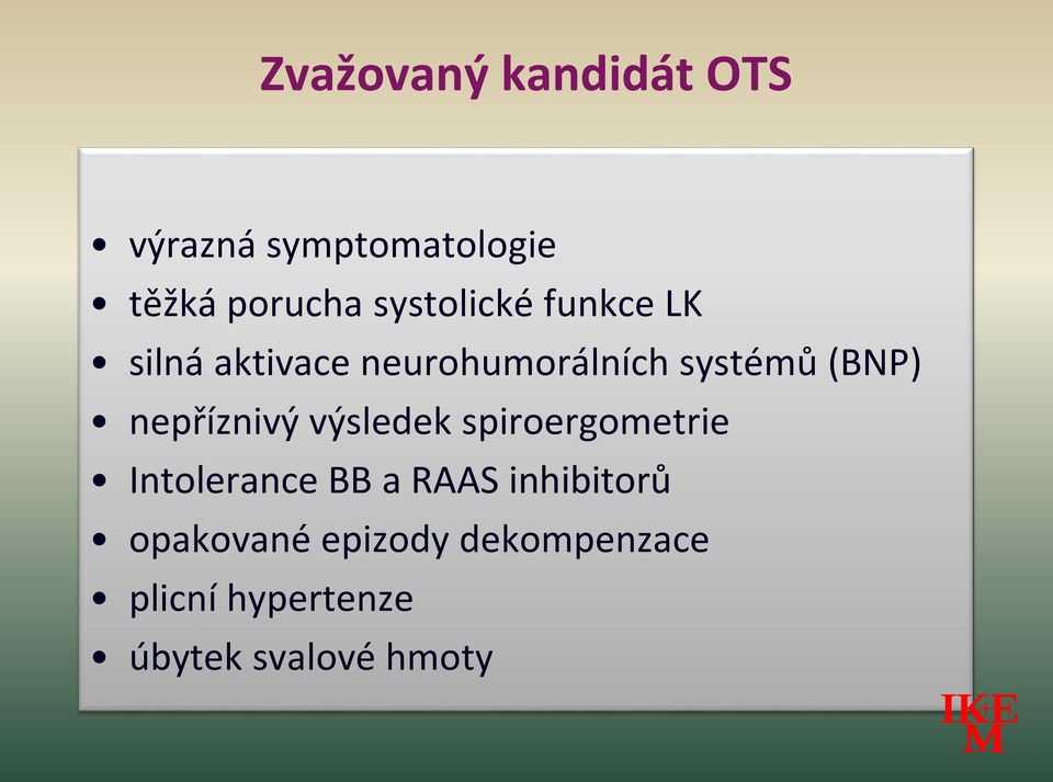 nepříznivý výsledek spiroergometrie Intolerance BB a RAAS