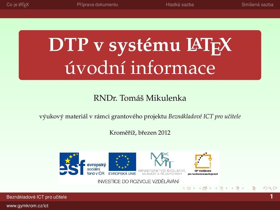 Beznákladové ICT pro učitele Kroměříˇz, březen 2012 Beznákladové