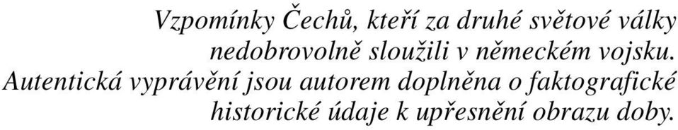 Autentická vyprávění jsou autorem doplněna o