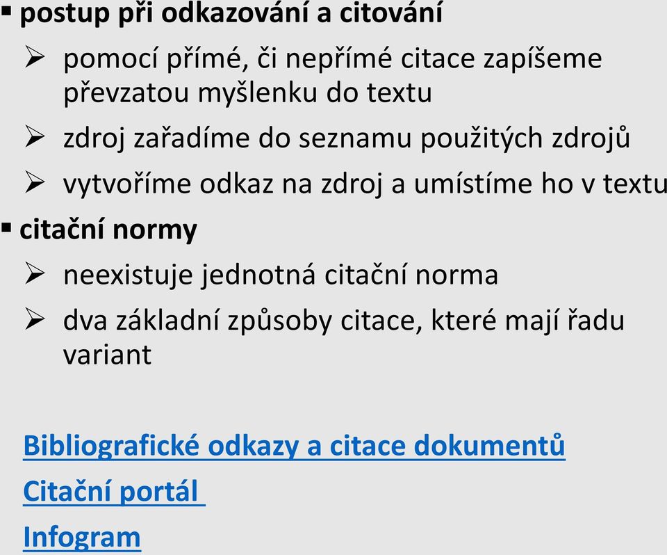 umístíme ho v textu citační normy neexistuje jednotná citační norma dva základní způsoby