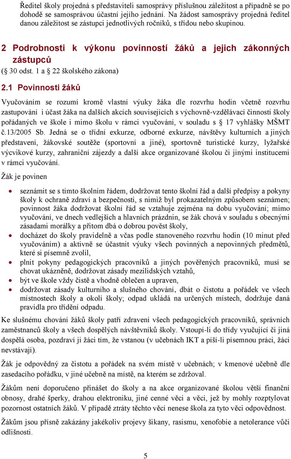 1 a 22 školského zákona) 2.