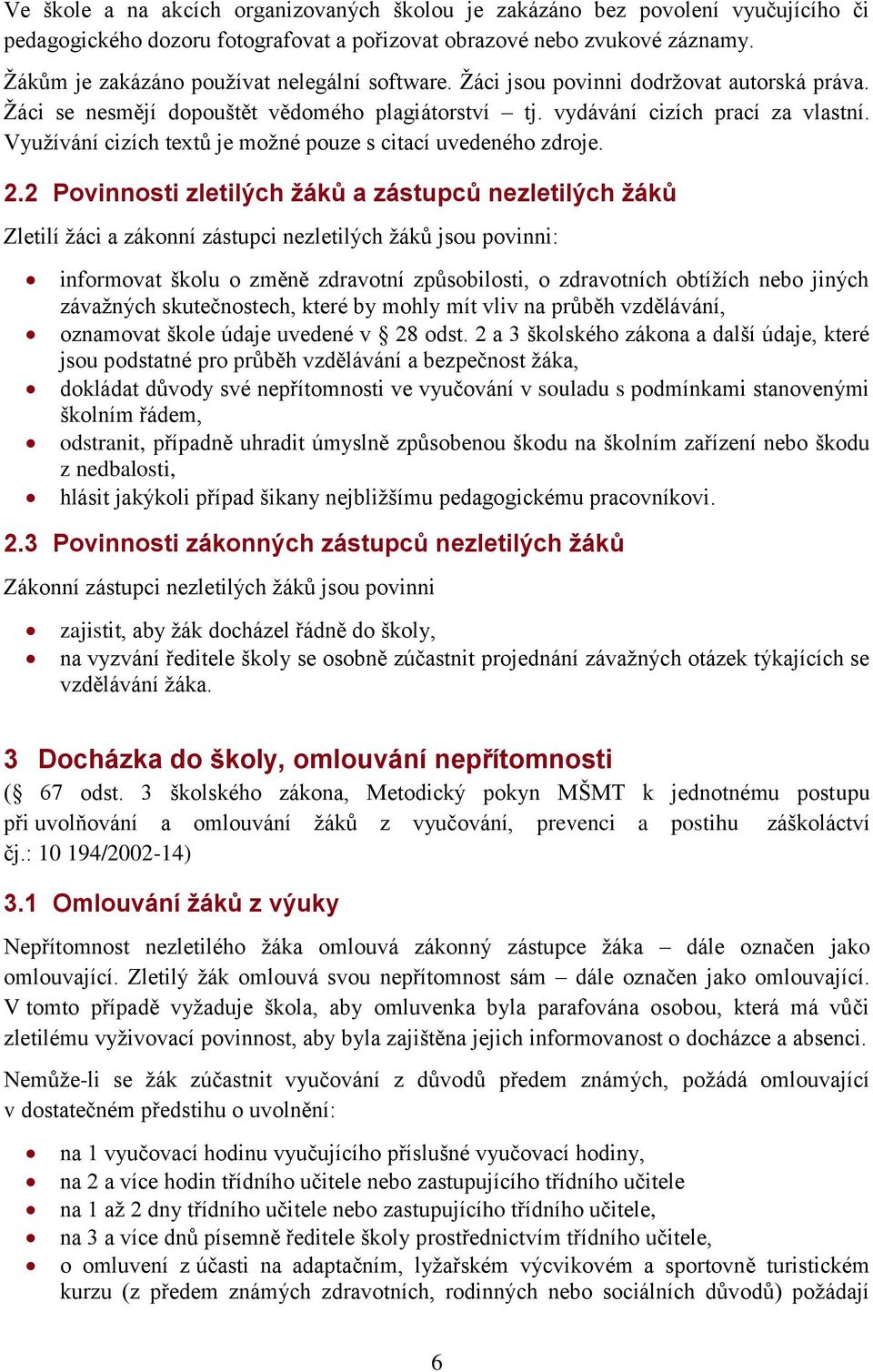 Využívání cizích textů je možné pouze s citací uvedeného zdroje. 2.
