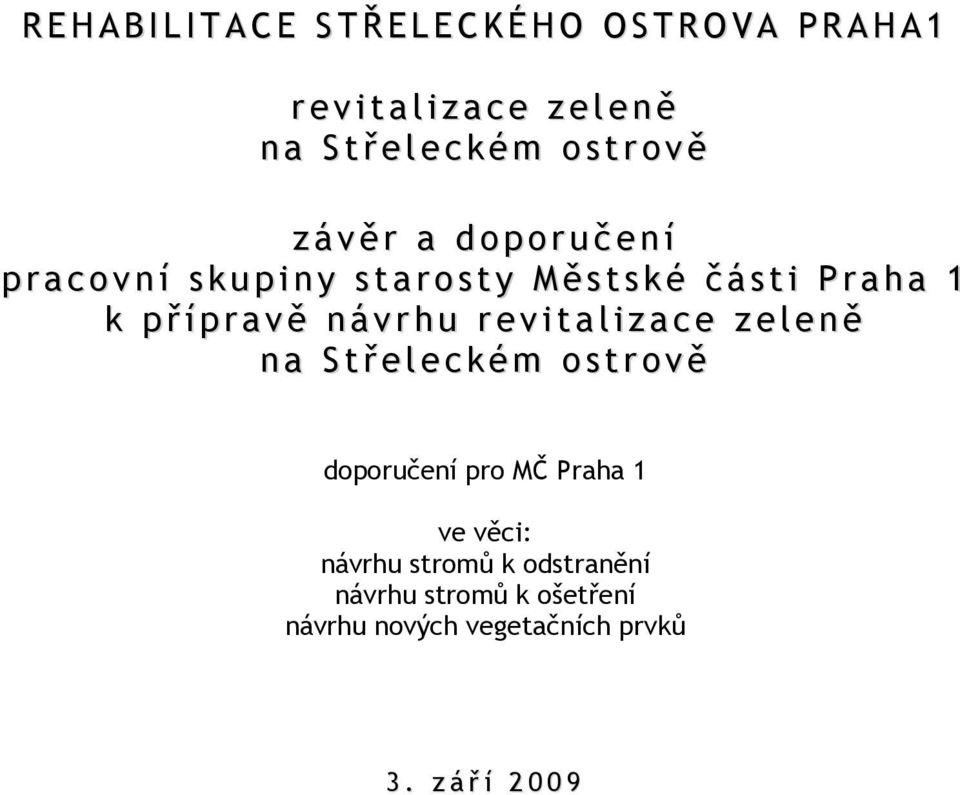 1 doporučení pro MČ Praha 1 ve věci: návrhu stromů k