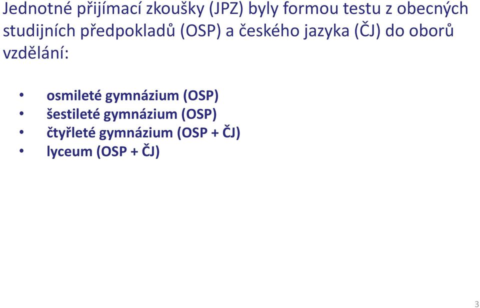 (ČJ) do oborů vzdělání: osmileté gymnázium (OSP)