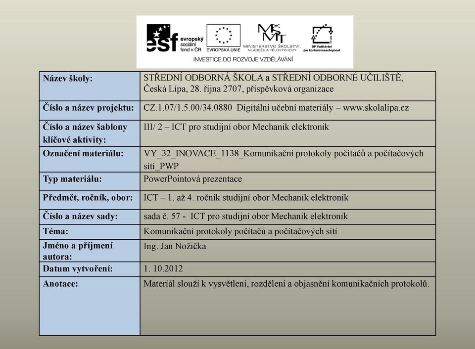 cz III/ 2 ICT pro studijní obor Mechanik elektronik VY_32_INOVACE_1138_Komunikační protokoly počítačů a počítačových sítí_pwp PowerPointová prezentace ICT 1. až 4.