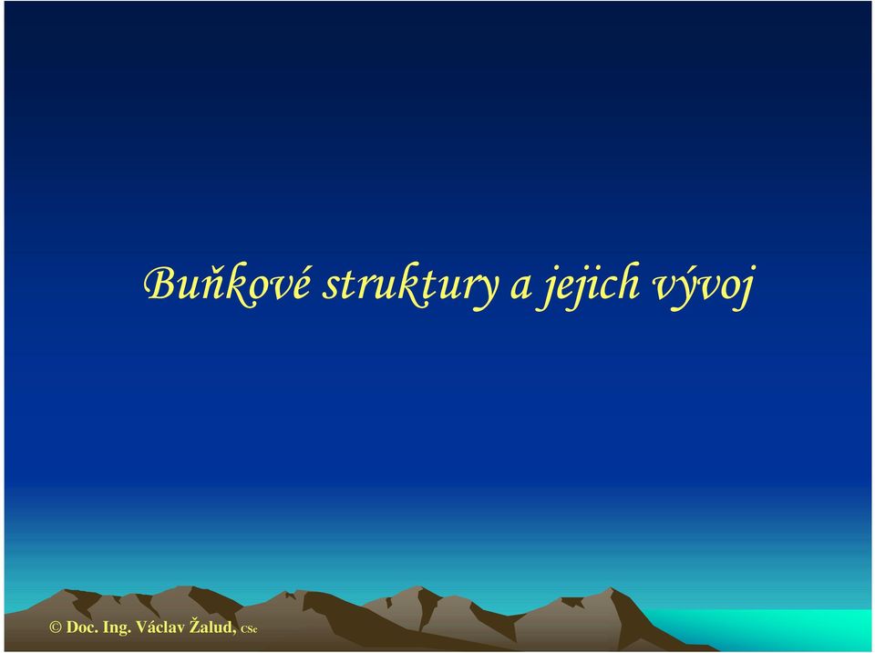 jejich vývoj