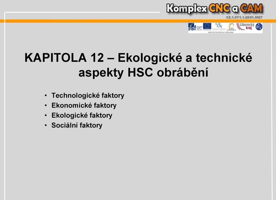 Technologické faktory Ekonomické