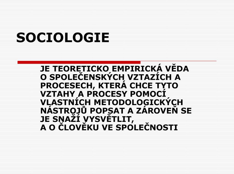 VZTAHY A PROCESY POMOCÍ VLASTNÍCH METODOLOGICKÝCH