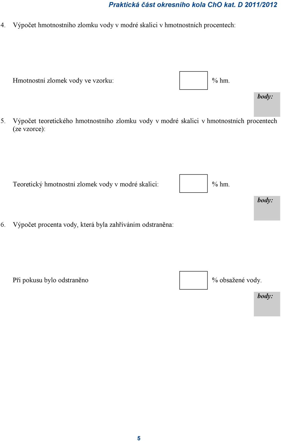 Výpočet teoretického hmotnostního zlomku vody v modré skalici v hmotnostních procentech (ze