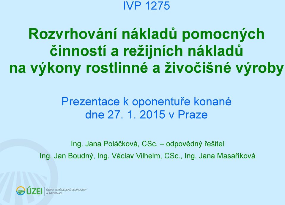 konané dne 27. 1. 2015 v Praze Ing. Jana Poláčková, CSc.