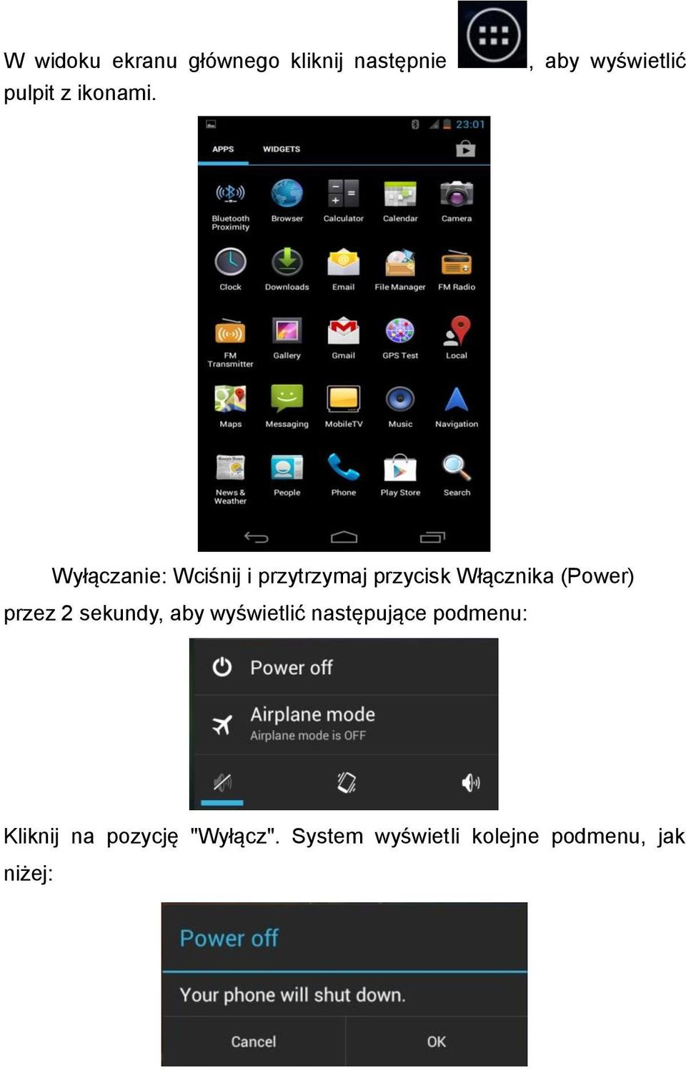 Włącznika (Power) przez 2 sekundy, aby wyświetlić następujące