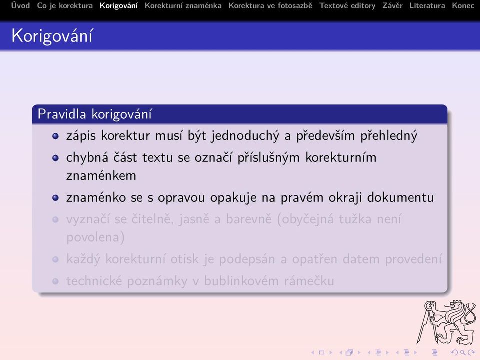 pravém okraji dokumentu vyznačí se čitelně, jasně a barevně (obyčejná tužka není povolena)