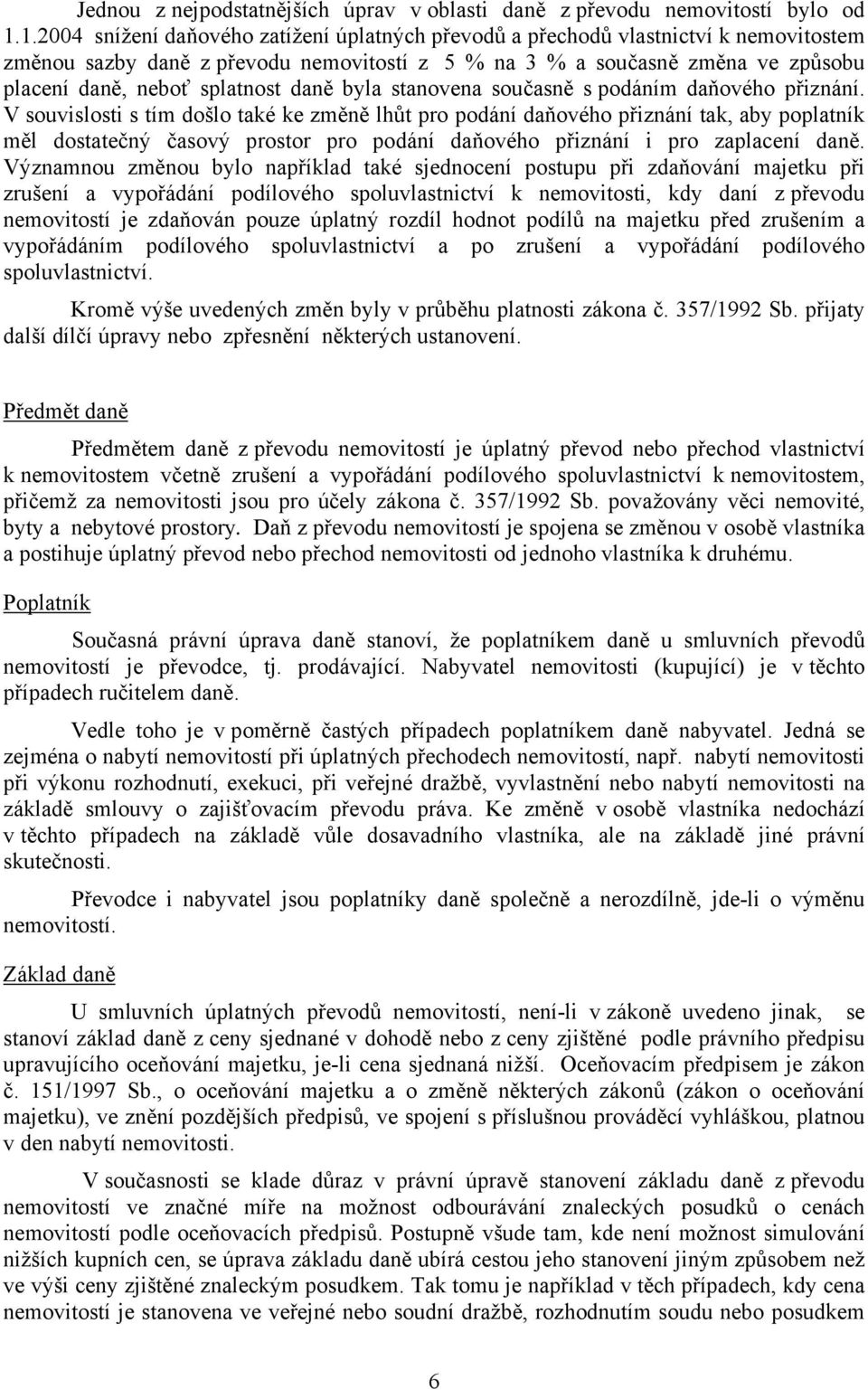 daně byla stanovena současně s podáním daňového přiznání.