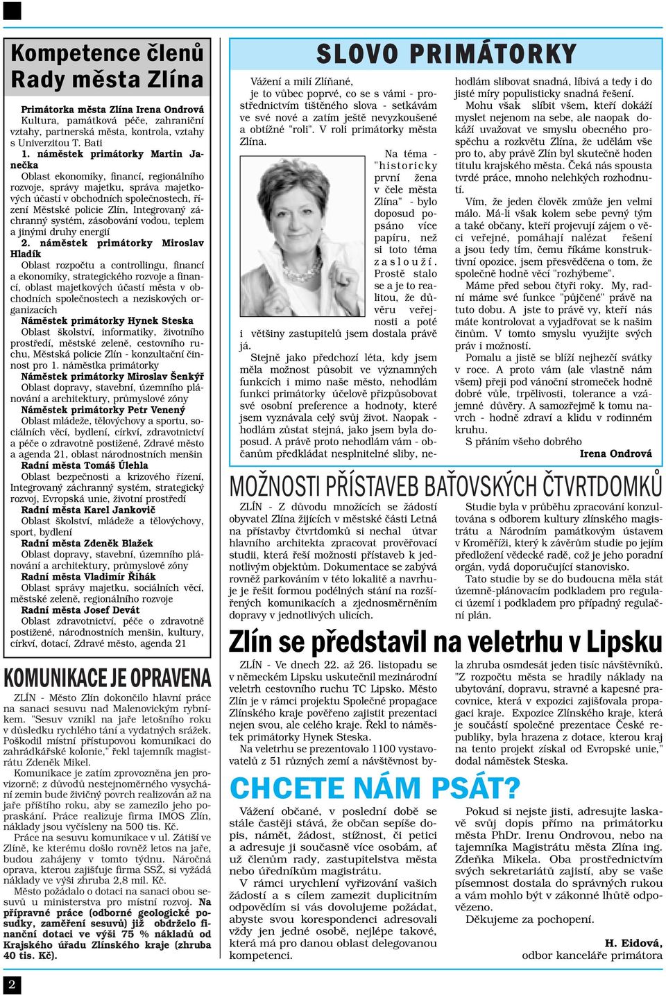 záchranný systém, zásobování vodou, teplem a jinými druhy energií 2.