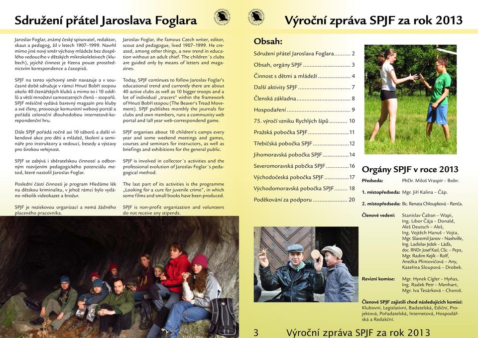 Navrhl mimo jiné nový směr výchovy mládeže bez dospělého vedoucího v dětských mikrokolektivech (klubech), jejichž činnost je řízena pouze prostřednictvím korespondence a časopisů.